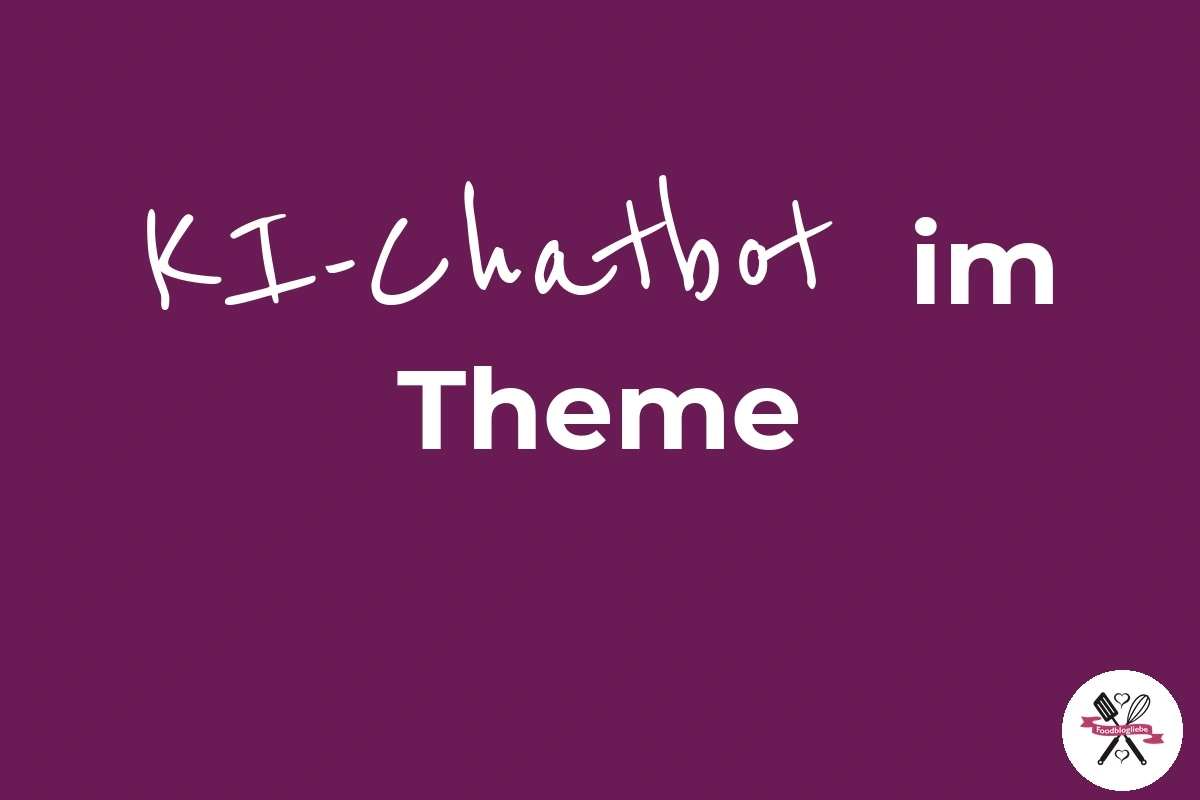 Kundenbereich: KI-Chatbot im Foodblogliebe Theme