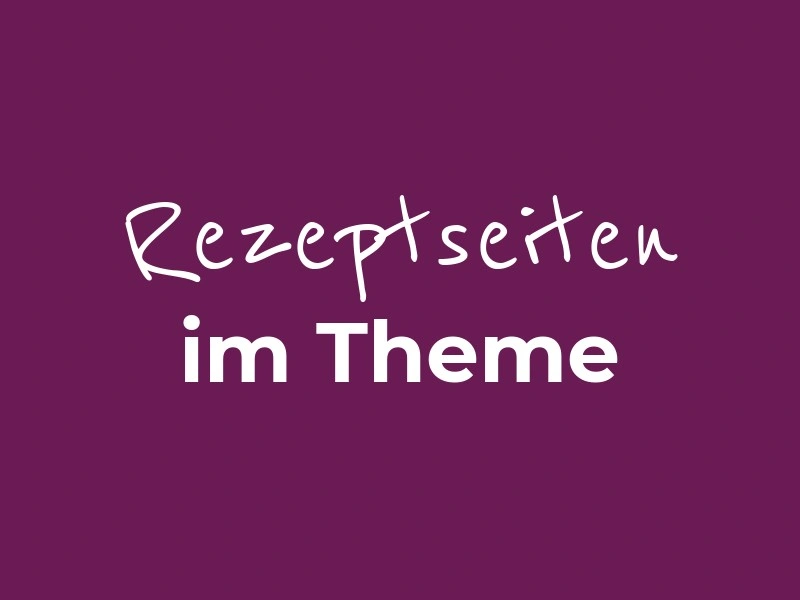Kundenbereich: Rezeptseiten im Foodblogliebe Theme