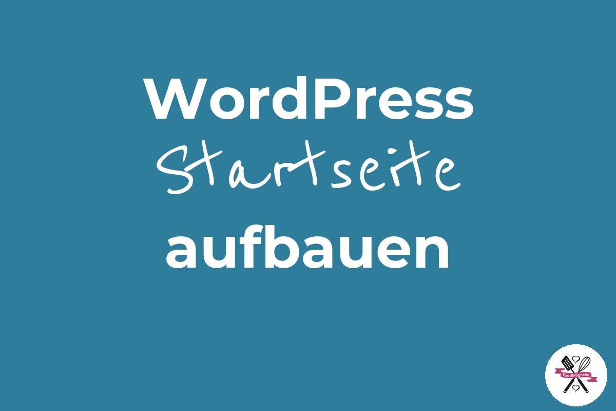 WordPress Startseite aufbauen