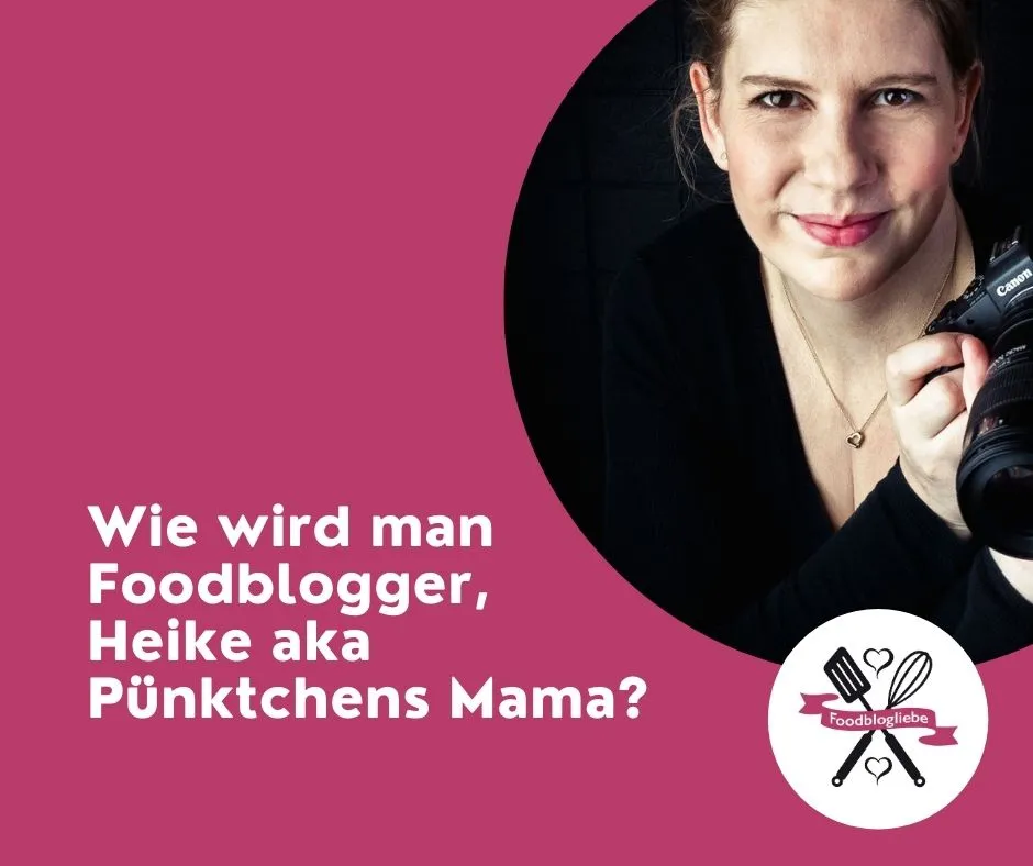 Foodblogger werden: Interview mit Heike Herden aka Pünktchens Mama
