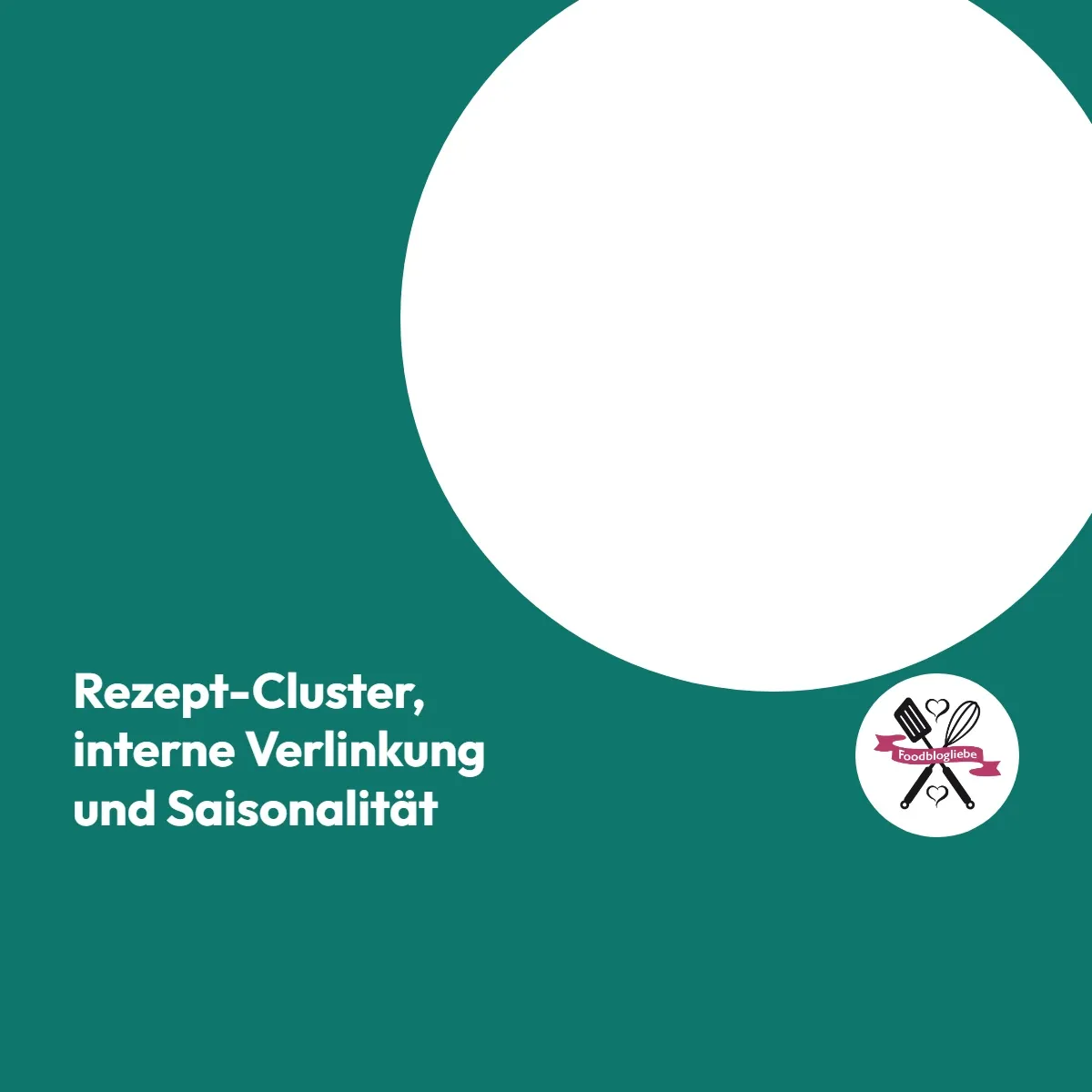 Rezept-Cluster, interne Verlinkung und Saisonalität