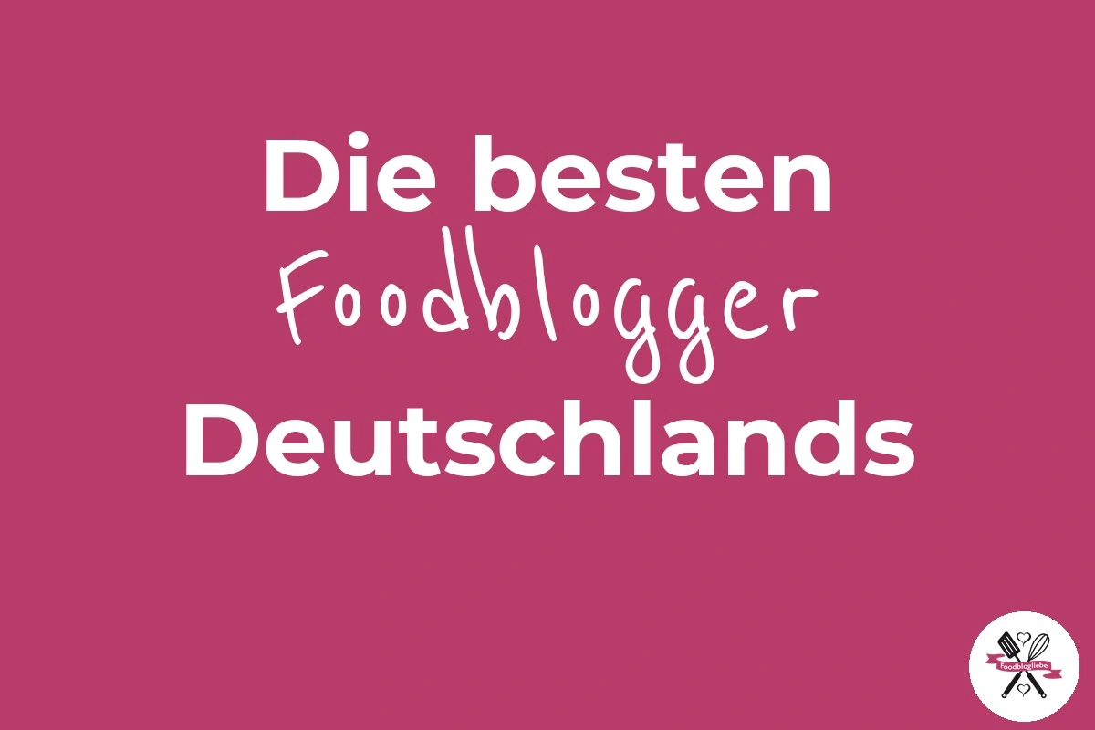 Die besten Foodblogger Deutschlands (Mai 2026)