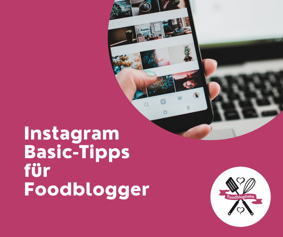 Instagram Basic-Tipps für Foodblogger